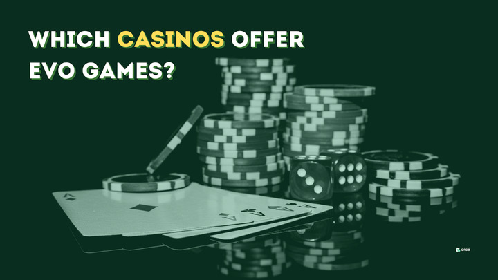 Which casinos offer evo games?